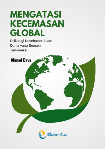 Mengatasi Kecemasan Global: Psikologi Kesehatan dalam Dunia yang Semakin Terkoneksi